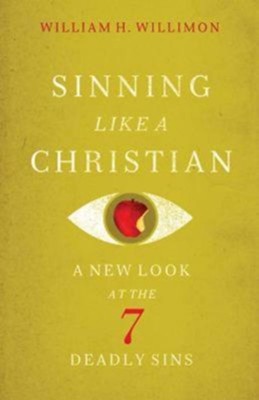 Cover of Sinning Like a Christian: A New Look at the Seven Deadly Sins - eBook