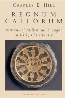 Cover of Regnum Caelorum: Patterns of Millennial Thought in Early Christianity, Second Edition