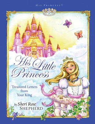 Cover of His Little Princess: Treasured Letters from Your King - eBook