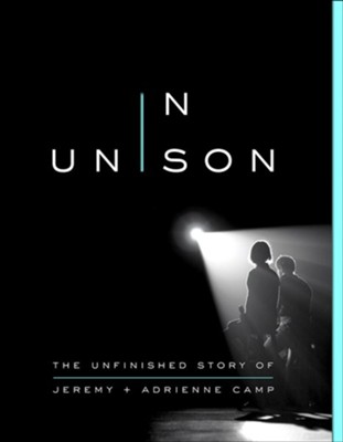 Cover of In Unison: The Unfinished Story of Jeremy and Adrienne Camp