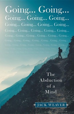 Cover of Going... Going...: The Abduction of a Mind