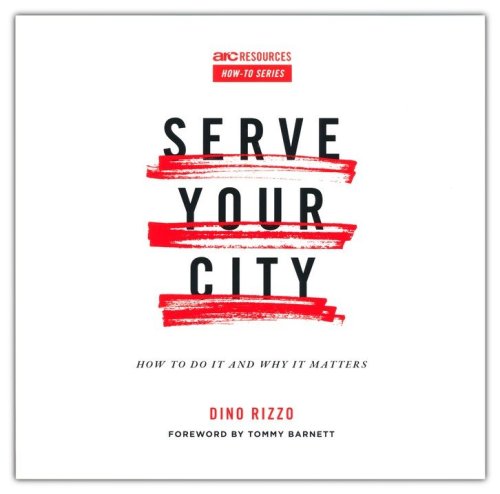 Cover of Serve Your City: How To Do It and Why It Matters