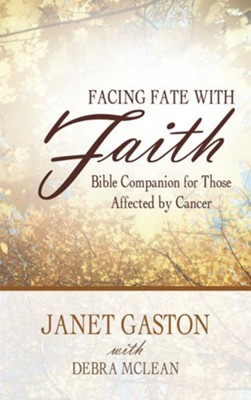 Cover of Facing Fate with Faith: Bible Companion for Those Affected by Cancer - eBook
