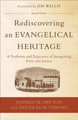 Cover of Rediscovering an Evangelical Heritage: A Tradition and Trajectory of Integrating Piety and Justice - eBook