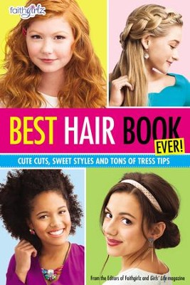 Cover of Best Hair Book Ever!: Cute Cuts, Sweet Styles and Tons of Tress Tips - eBook