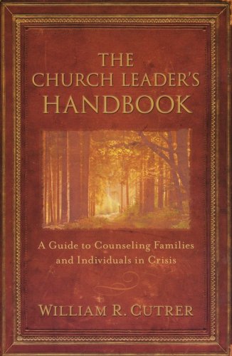Cover of The Church Leader's Handbook: A Guide to Counseling Families and Individuals in Crisis