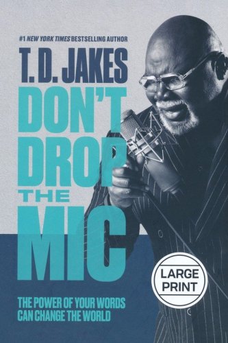 Cover of Don't Drop the Mic: The Power of Your Words Can Change the World, Large Print