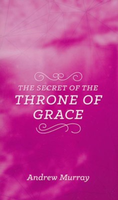 Cover of The Secret of the Throne of Grace