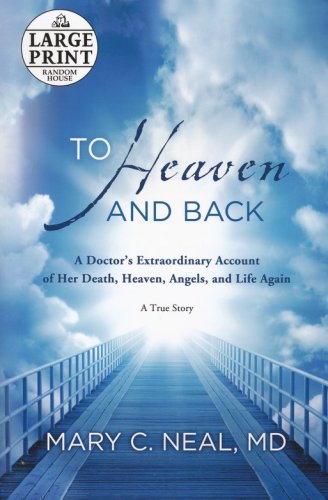Cover of To Heaven and Back: A Doctor's Extraordinary Account of Death, Heaven, Angels and Life Again: A True Story Lgpt