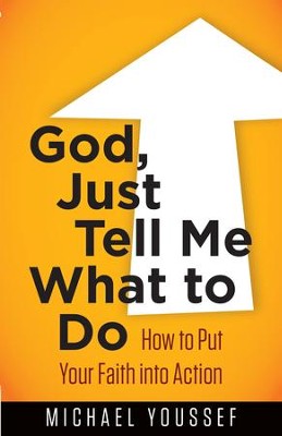 Cover of God, Just Tell Me What to Do: How to Put Your Faith into Action - eBook