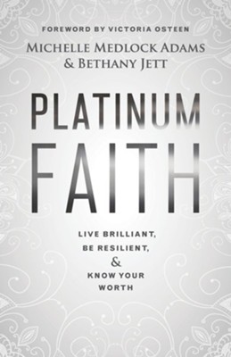 Cover of Platinum Faith: Live Brilliant, Be Resilient and Know Your Worth