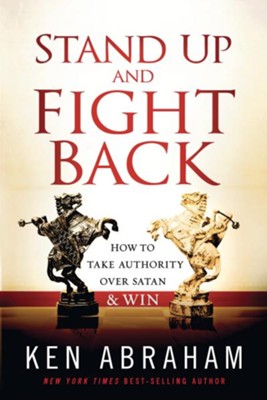 Cover of Stand Up and Fight Back: How to take authority over Satan and win - eBook