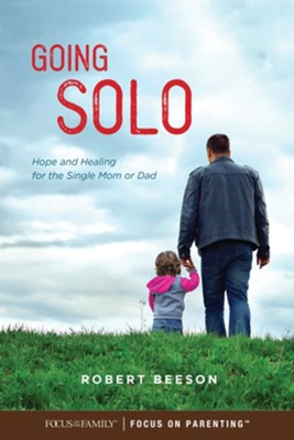 Cover of Going Solo: Hope and Healing for the Single Mom or Dad - eBook
