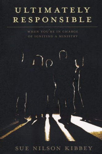 Cover of Ultimately Responsible: When You're In Charge of Igniting a Ministry