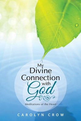 Cover of My Divine Connection with God: Meditations of the Heart - eBook
