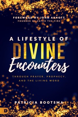 Cover of A Lifestyle of Divine Encounters: Through Prayer, Prophecy, and the Living Word - eBook
