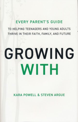 Cover of Growing With: Every Parent's Guide to Helping Teenagers and Young Adults Thrive in Their Faith, Family, and Future