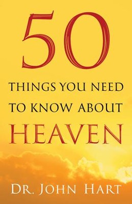 Cover of 50 Things You Need to Know About Heaven - eBook