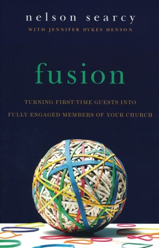 Cover of Fusion, revised and expanded: Turning First-Time Guests into Fully Engaged Members of Your Church
