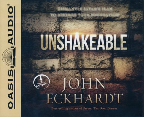 Cover of Unshakeable: Dismantling Satan's Plan to Destroy Your Foundation - unabridged audio book on CD