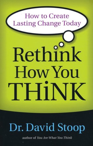 Cover of Rethink How You Think: How to Create Lasting Change Today
