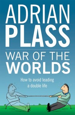Cover of War Of The Worlds: How To Avoid Leading A Double Life - eBook