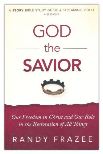 Cover of God the Savior Study Guide with DVD: Our Freedom in Christ and Our Role in the Restoration of All Things