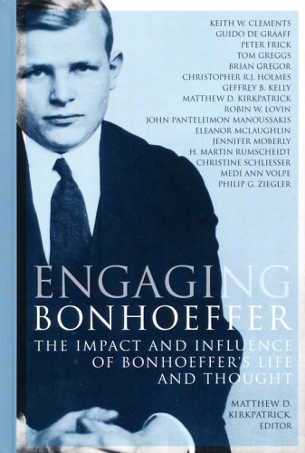 Cover of Engaging Bonhoeffer: The Impact and Influence of Bonhoeffer's Life and Thought