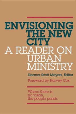 Cover of Envisioning the New City: A Reader on Urban Ministry