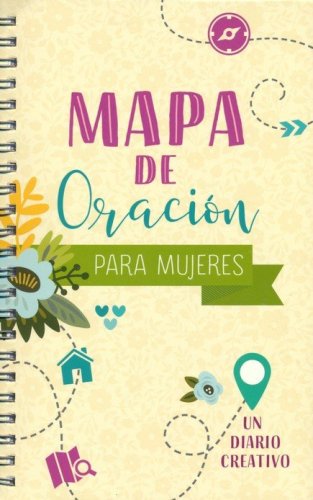 Cover of Mapa de oración para mujeres: Un diario creativo (A Map of Prayer for Women: A Daily Creative Idea)