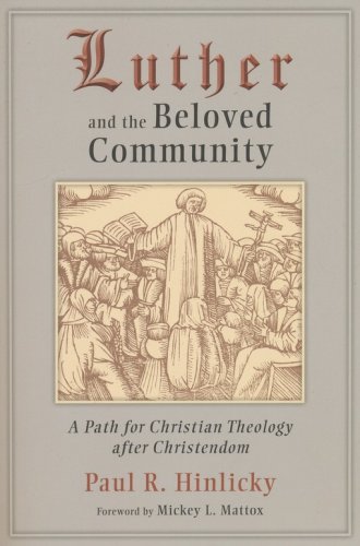 Cover of Luther and the Beloved Community: A Path for Christian Theology after Christendom
