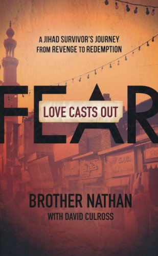 Cover of Love Casts Out Fear: A Jihad Survivor's Journey from Revenge to Redemption