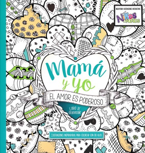 Cover of Mamá y Yo: El Amor Es Poderoso, Libro de Colorear (Mommy and Me: Love Is Powerful Coloring Book)