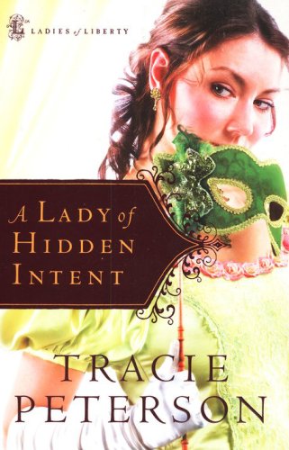 Cover of A Lady of Hidden Intent, Ladies of Liberty Series #2