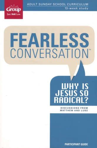 Cover of Fearless Conversation: Why Is Jesus So Radical?, Participant's Guide: Discussions from Matthew & Luke