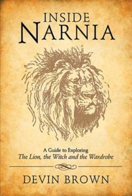 Cover of Inside Narnia: A Guide to Exploring The Lion, the Witch and the Wardrobe - eBook