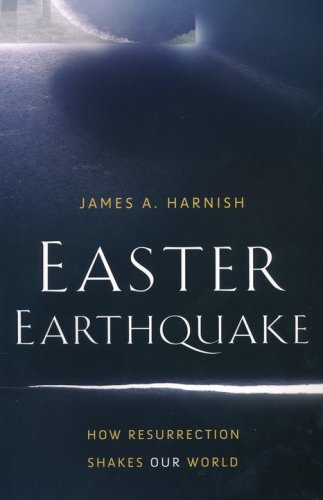 Cover of Easter Earthquake: How Resurrection Shakes Our World