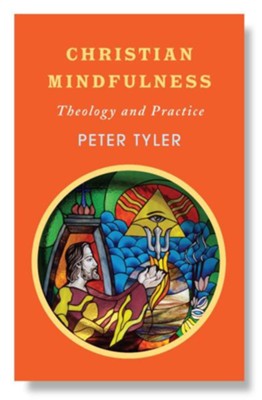 Cover of Christian Mindfulness: The Prayer of the Heart
