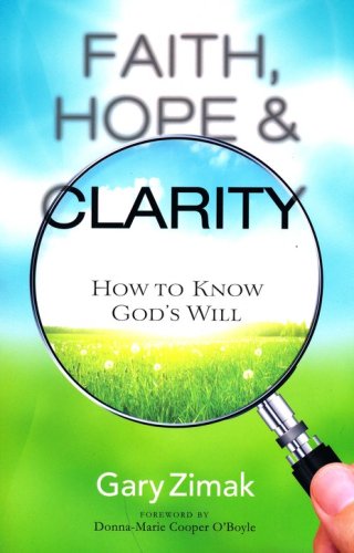 Cover of Faith, Hope, and Clarity: How to Know God's Will
