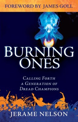 Cover of The Burning Ones: Calling Forth a Generation of Dread Champions - eBook