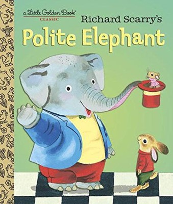 Cover of Little Golden Book: Richard Scarry's Polite Elephant
