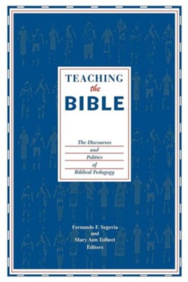 Cover of Teaching the Bible: The Discourses and Politics of Biblical Pedagogy