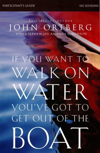 Cover of If You Want to Walk on Water You've Got to Get Out of the Boat DVD with Participant's Guide