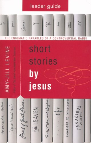 Cover of Short Stories by Jesus: The Enigmatic Parables of a Controversial Rabbi, Leader Guide