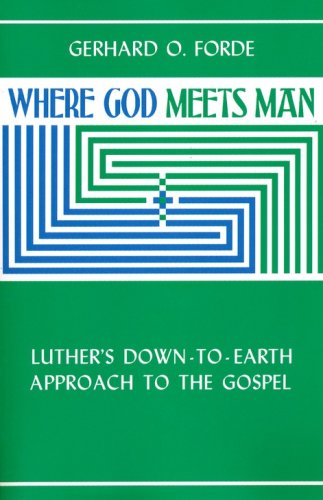 Cover of Where God Meets Man: Luther's Down-to-Earth Approach to the Gospel