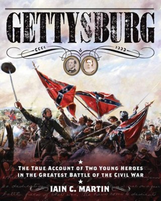 Cover of Gettysburg: The True Account of Two Young Heroes in the Greatest Battle of the Civil War - eBook