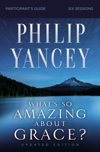 Cover of What's So Amazing About Grace? Study Guide Revised