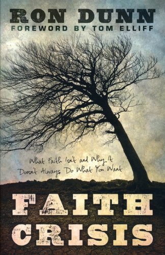 Cover of Faith Crisis: What Faith Isn't and Why It Doesn't Always Do What You Want
