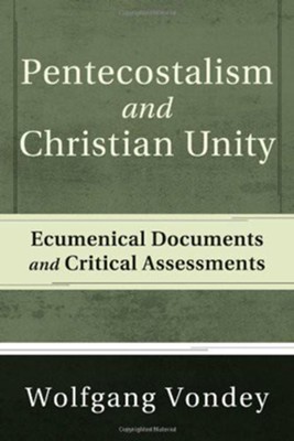 Cover of Pentecostalism and Christian Unity: Ecumenical Documents and Critical Assessments - eBook