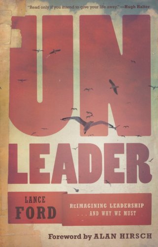 Cover of Unleader: Reimagining Leadership . . . and Why We Must